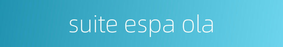 suite espa ola的同义词