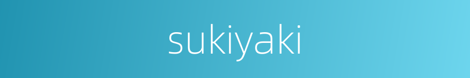 sukiyaki的同义词