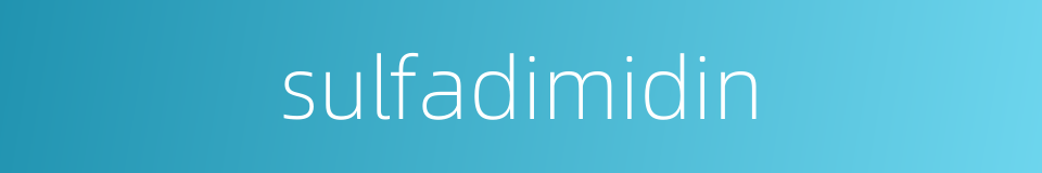 sulfadimidin的同义词