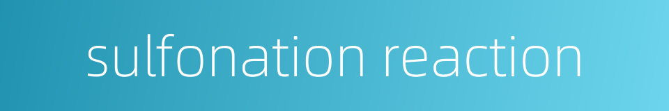 sulfonation reaction的同义词