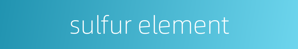 sulfur element的同义词