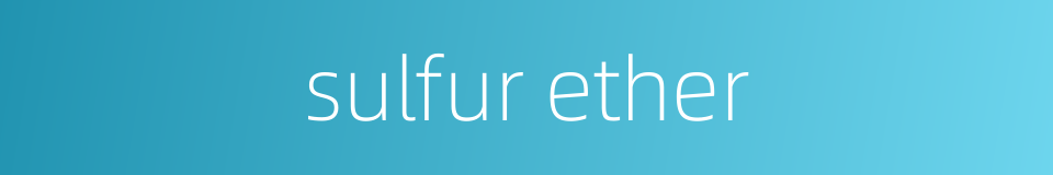 sulfur ether的同义词