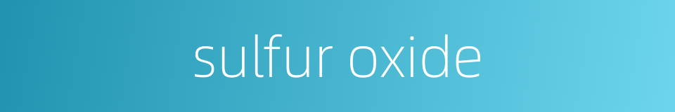sulfur oxide的同义词