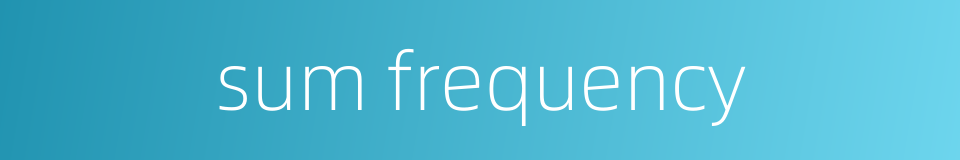 sum frequency的同义词