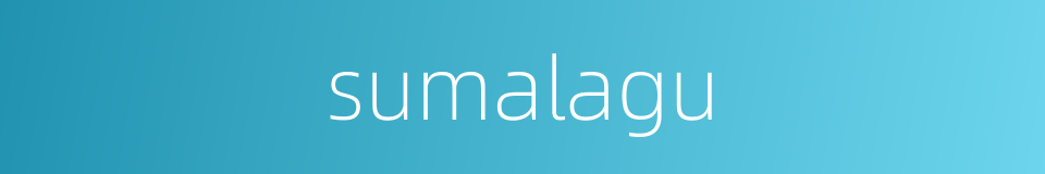 sumalagu的同义词