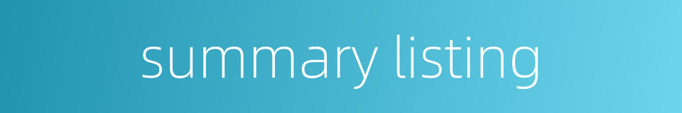 summary listing的同义词