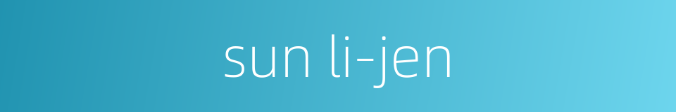 sun li-jen的同义词