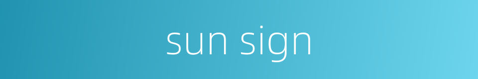 sun sign的同义词