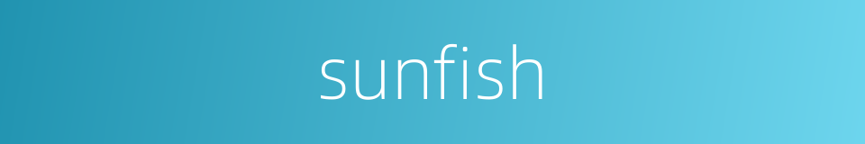 sunfish的同义词