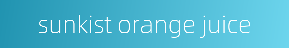 sunkist orange juice的同义词