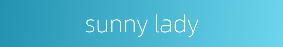 sunny lady的同义词