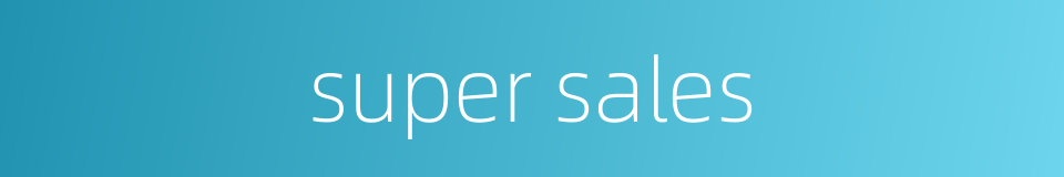 super sales的同义词
