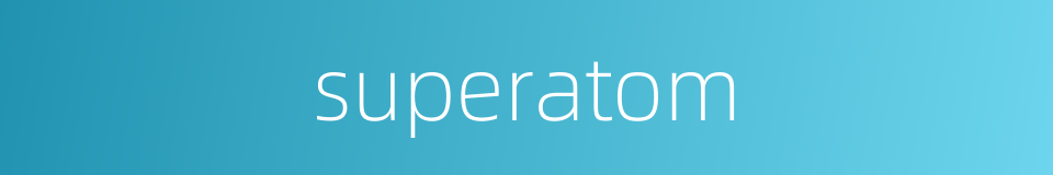 superatom的同义词