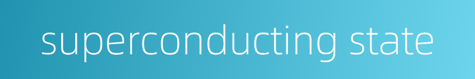 superconducting state的同义词