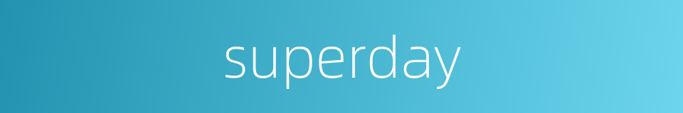 superday的同义词