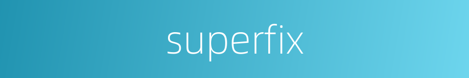 superfix的同义词