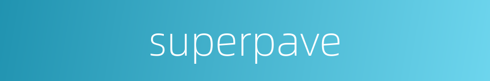 superpave的同义词