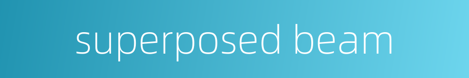 superposed beam的同义词