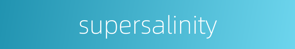 supersalinity的同义词