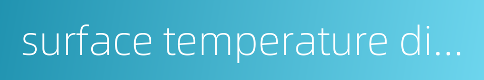 surface temperature distribution的同义词