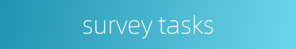 survey tasks的同义词