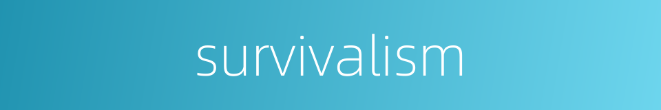 survivalism的同义词