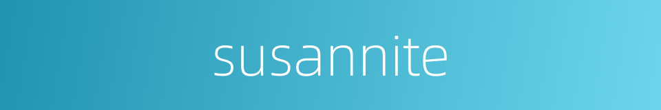 susannite的同义词