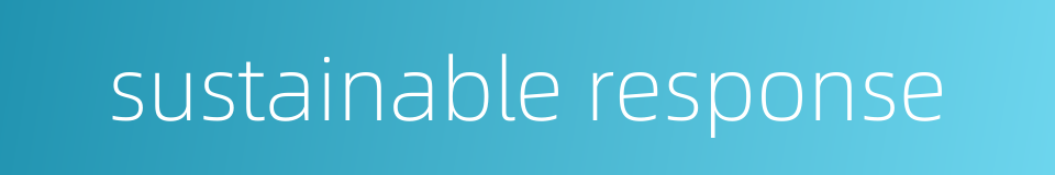 sustainable response的同义词