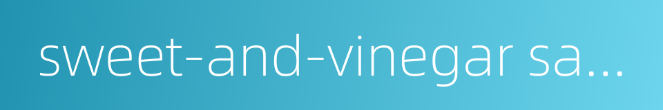 sweet-and-vinegar sauce的同义词
