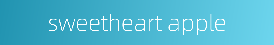 sweetheart apple的同义词