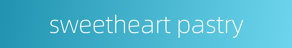 sweetheart pastry的同义词
