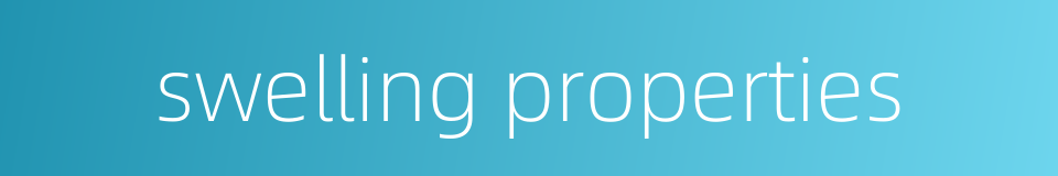 swelling properties的同义词