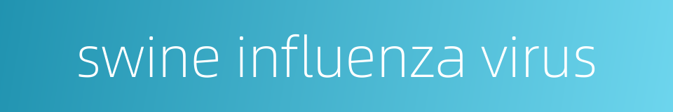swine influenza virus的同义词
