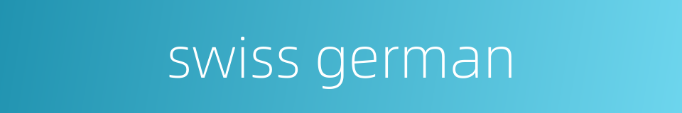 swiss german的同义词