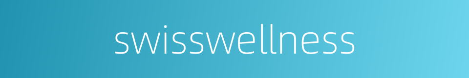 swisswellness的同义词