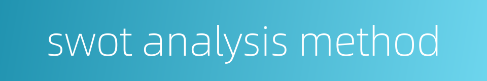 swot analysis method的同义词