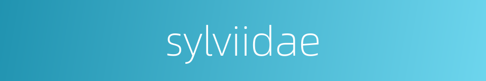 sylviidae的同义词