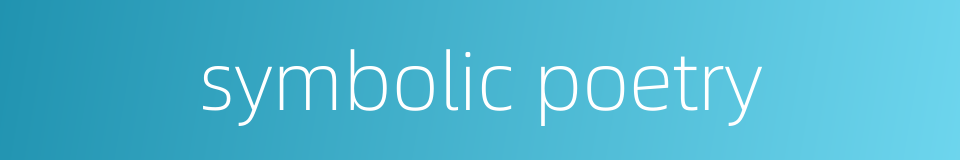 symbolic poetry的同义词
