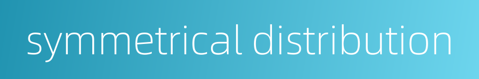 symmetrical distribution的同义词