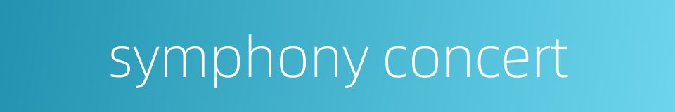 symphony concert的同义词