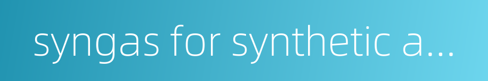 syngas for synthetic ammonia的同义词