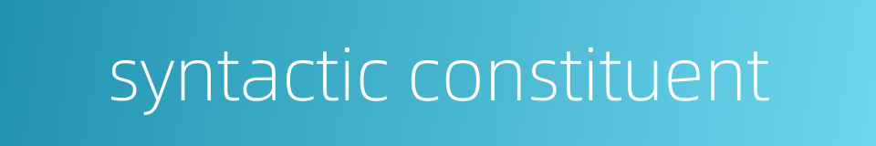 syntactic constituent的同义词