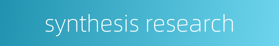 synthesis research的同义词