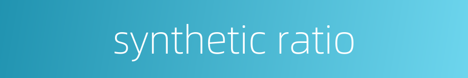 synthetic ratio的同义词