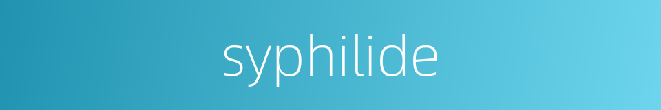 syphilide的同义词