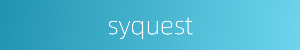 syquest的同义词