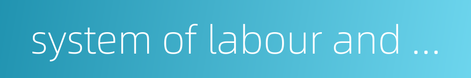 system of labour and defence的同义词