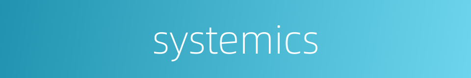 systemics的同义词
