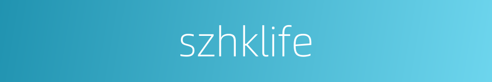 szhklife的同义词