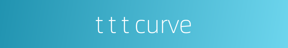 t t t curve的同义词